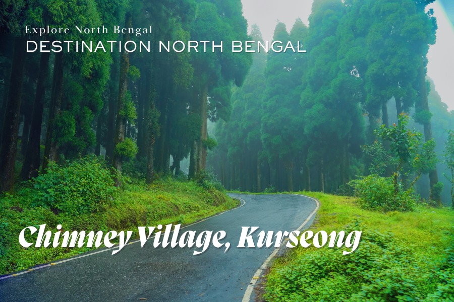 Chimney Kurseong – Offbeat Destination North Bengal